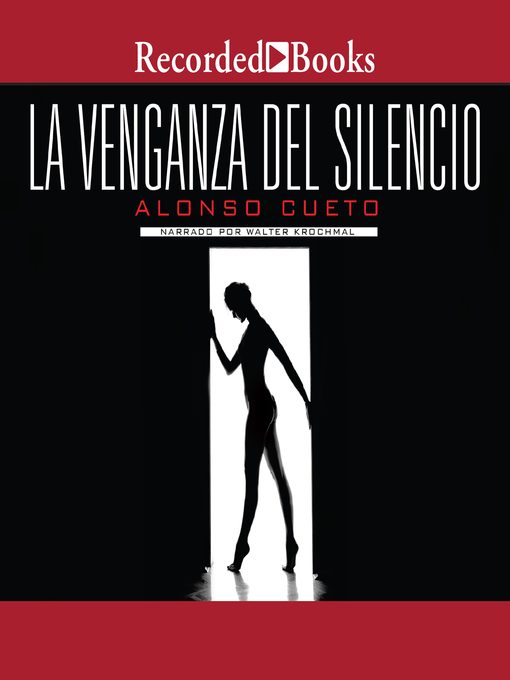 Title details for La venganza del silencio by Alonso Cueto - Available